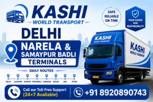 Read more about the article Kashi World Transport Delhi Narela & Samaypur Badli Terminals